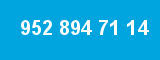 952 894 71 14
